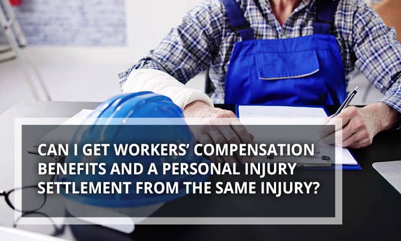 Workers' Compensation Benefits and Personal Injury Settlement Possible?