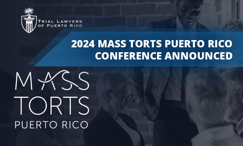 2024 Mass Torts Puerto Rico Conference Announced