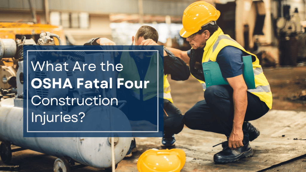 What Are the OSHA Fatal Four Construction Injuries