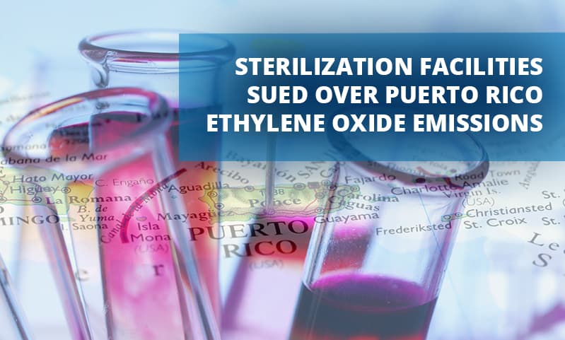 Sterilization Facilities Sued Over Puerto Rico Ethylene Oxide Emissions